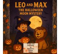 Leo And Max: The Halloween Moon Mystery (Leo and Max: Dream Series)