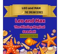 Leo and Max: The Missing Magical Seashell (Leo and Max: Dream Series)