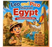 Leo and Pico Discover Egypte: A Coloring Book for Kids (Leo And Pico Around the World)
