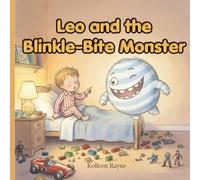 Leo and the Blinkle-Bite Monster: A Funny Bedtime Story About Tidying Up, Monsters in the Closet, and the Power of a Clean Room