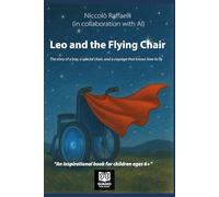 Leo and the Flying Chair: The story of a boy, a special chair, and a courage that knows how to fly (GiaGio Kids Books)