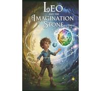 Leo and the Imagination Stone: By M.R.Harrison (The Imaginative Adventures of Leo)