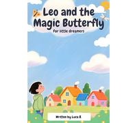 Leo and the Magic Butterfly: for little dreamers