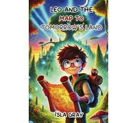 Leo and the Map to Tomorrow’s Land