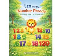 Leo and the Number Parade: A Fun Counting Storybook Adventure from 1 to 20 for Toddlers and Preschoolers