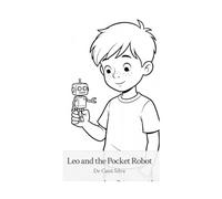 Leo and the Pocket Robot - Storybook and Coloring Book