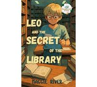 Leo and the secret of the library: A book of adventure and mystery. A book for children and young adults aged 7-12 (English Edition)