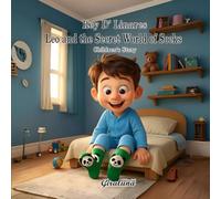 Leo and the Secret World of Socks: A Magical Journey into the Invisible - Children's Story