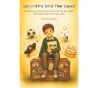 Leo and the Smile That Stayed: An inspiring story of a boy with a cleft lip and palate who helps others find their smile