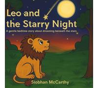 Leo and The Starry Night: A Calming Bedtime Story with Colouring Pages for Creative Little Ones