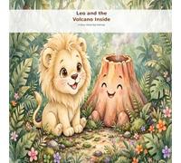 Leo and the Volcano Inside: A Story About Big Feelings and Finding Your Calm - Anger Management Book for Kids Ages 4-8 with Breathing Tools