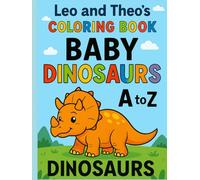 Leo and Theo's Coloring Book: Baby Dinosaurs A to Z