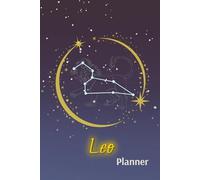 Leo Astrology Planner for Life Goals, Yearly, and Weekly Organizer: An Undated 6x9 Journal for Personal Growth, Productivity, Gift and Self-Reflection