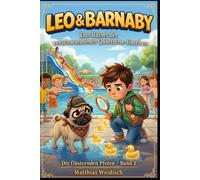 LEO & BARNABY - Das Rätsel der verschwundenen Quietsche-Entchen: Die flüsternden Pfoten, Band 2 (LEO & BARNABY - Die flüsternden Pfoten)