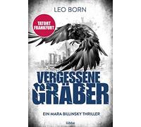 Leo Born Vergessene Gräber: Ein Mara-Billinsky-Thriller (Ein Fall (Tapa blanda)
