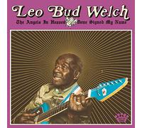 Leo Bud Welch - The Angels in Heaven Done Signed My Name [Vinilo]