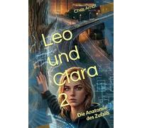Leo & Clara 2: Die Anatomie des Zufalls (Leo und Clara)