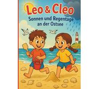 Leo & Cleo -: Sonnen und Regentage an der Ostsee (Leo & Cleo - Abenteuer bei Sonnen und Regentagen)