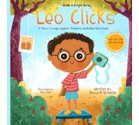 Leo Clicks: A Tale of Courage, Laughter, Friendship, and Building Self-Esteem