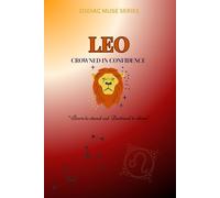 Leo - crowned in confidence: An Aesthetic Leo Zodiac Notebook for Women - Ruled Journal for Reflection, Manifestation & Empowerment