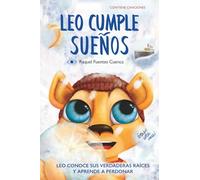 LEO CUMPLE SUEÑOS: LEO CONOCE SUS VERDADERAS RAÍCES Y APRENDE A PERDONAR