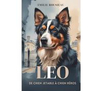 Leo: De Chien Jetable à Chien Héros