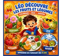 LÉO DÉCOUVRE LES FRUITS ET LÉGUMES: Livre de coloriage éducatif pour enfants dès 4 ans (Les aventures de Léo)