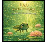 Leo der kleine Laubfrosch: Das Wachsen im warmen Licht