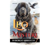 Leo e i Misteri di Borgo Abbiocco: Storie Illustrate di Mistero, Avventura e Divertimento