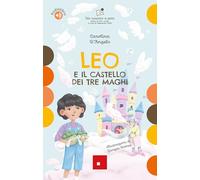 Leo e il castello dei tre maghi. Con audiolibro (Narrativa)