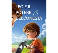 LEO E IL POTERE DELL'ONESTÀ: Racconto Educativo per Bambini