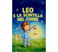 Leo e la scintilla nel cuore (Leo l'apprendista acchiappa-tempo)