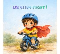 Léo essaie encore !: Le guide des p'tits héros qui ne baissent pas les bras