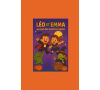 Leo et Emma au pays des monstres rigolos: 4 histoires à lire seul dés 6 ans