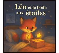 Léo et la boite aux étoiles: Un livre tendre pour aider les enfants à grandir et dire adieu à leur tétine, en douceur.