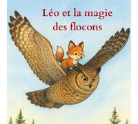 Léo et la magie des flocons: Conte fantastique à colorier | 4-6 ans | Impression sur les pages de droite | qualité premium | crayons et feutres