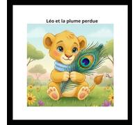 Léo et la plume perdue (Léo le lionceau)