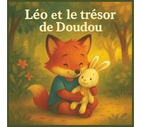 Léo et le trésor de Doudou: Une histoire tendre sur la perte, l’amitié et les petits trésors du cœur