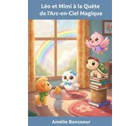 Léo et Mimi à la chasse à l'arc-en-ciel magique