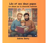 Léo et ses deux papas: Un album sur la diversité familiale (livres jeunesse)