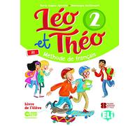 LEO ET THEO 2-5ºPRIMARIA A1 LIVRE DE L'ÈLÈVE 2019: Student's Book 2: Vol. 2 (Corso di lingua francese) - 9788853623492