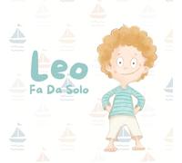 Leo Fa Da Solo: 3 storie Montessori 2-5 anni per l'autonomia: libro illustrato sulle routine quotidiane per bambini