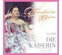 Leo Fall - Die Kaiserin (2CD)
