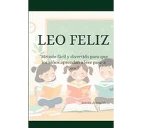 Leo Feliz: "Método fácil y divertido para que los niños aprendan a leer paso a paso"