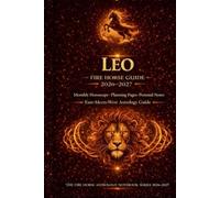 LEO Fire Horse Guide 2026-2027: Monthly Horoscope. Planning Pages. Personal Notes. East-Meets-West Astrology Guide. The Fire Horse Astrology Notebook Series 2026-2027.