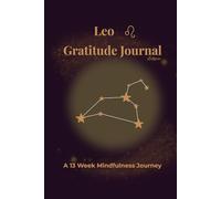 Leo Gratitude Journal Eclipse: A 13 Week Mindfulness Journey