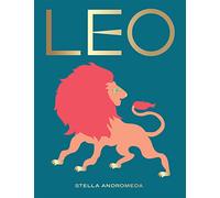 Leo: Harness the Power of the Zodiac (Astrology, Star Sign) (Seeing Stars)