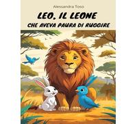 Leo, il Leone che aveva paura di ruggire