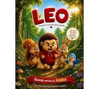 LEO IL PICCOLO RICCIO DAL CUORE GRANDE: QUANDO ARRIVA LA RABBIA (ALLA SCOPERTA DELL'EMOZIONI CON LEO)