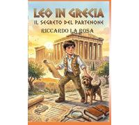 LEO IN GRECIA: Il segreto del Partenone